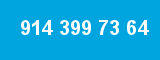 914 399 73 64